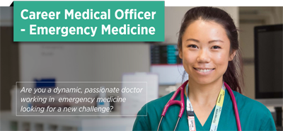 Career Medical Officer – Emergency Medicine